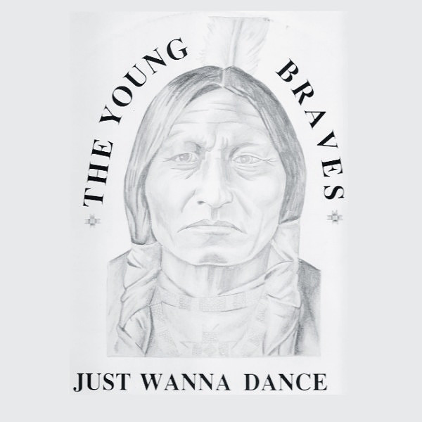 The Young Braves - Just Wanna Dance | Rhino Records (RHINE 03) - main