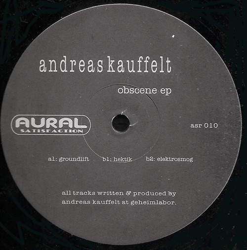 Andreas Kauffelt - Obscene EP | Aural Satisfaction (ASR 010)