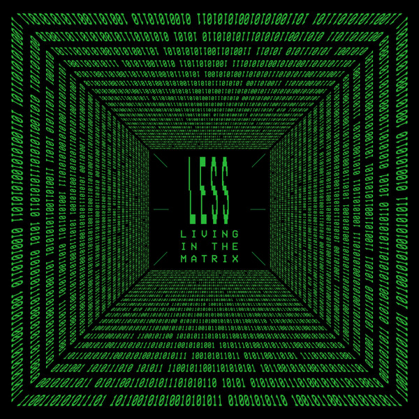 Less - Living In The Matrix | Lebensfreude Records (LFV62)