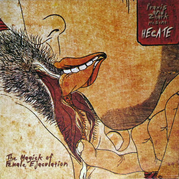 Hecate - The Magick Of Female Ejaculation | Zhark International (zhark lp 1)