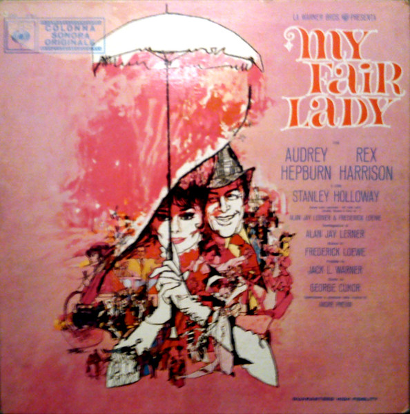 Audrey Hepburn , Rex Harrison , Stanley Holloway - Lerner & Loewe - My Fair Lady | CBS (70.003)