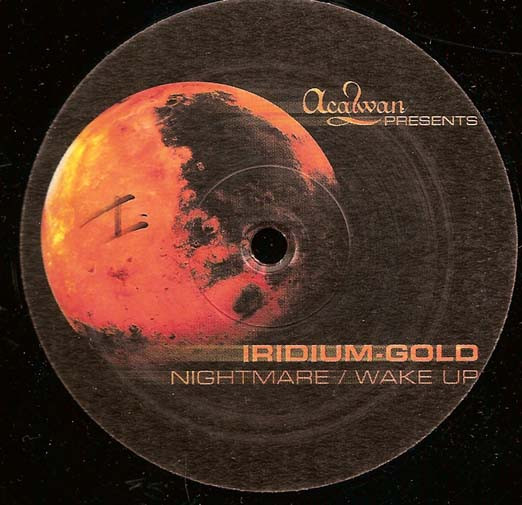 Iridium Gold - Nightmare / Wake Up | Acalwan (ACA 9908-12) - 2