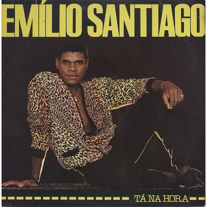 Emilio Santiago - Tá Na Hora | Philips (824 026-1) - main Emilio Santiago - Tá Na Hora | Philips (824 026-1) - main