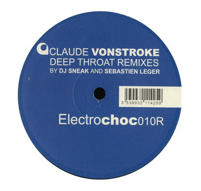 Claude VonStroke - Deep Throat (Remixes) | Electrochoc Records (echoc010R)