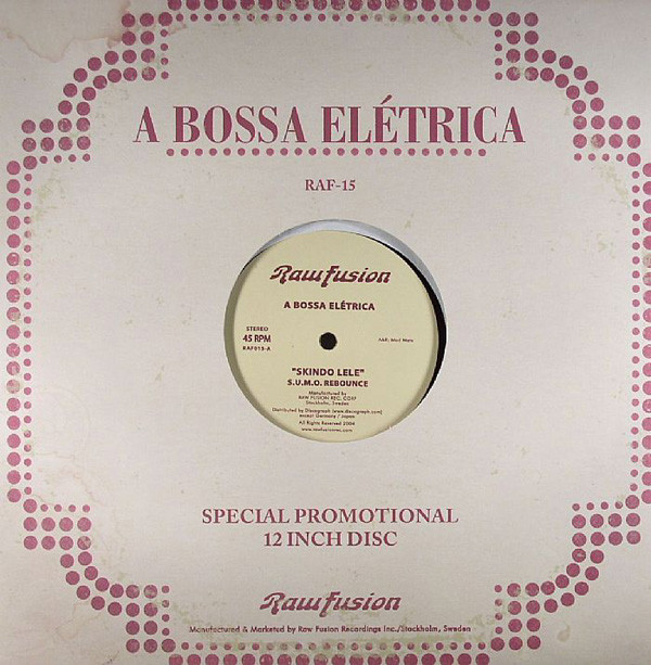 A Bossa Elétrica - Skindo Lele / Quem Vai Devolver Meu Dia | Raw Fusion Recordings (RAF015) A Bossa Elétrica - Skindo Lele / Quem Vai Devolver Meu Dia | Raw Fusion Recordings (RAF015)