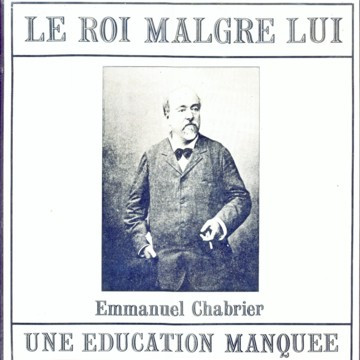 Emmanuel Chabrier , Bernard Demigny , Bernard Plantey , Jacqueline Brumaire , Odile Pietti , Aimé Doniat , Jacques Mars , Gérard Dunan , Joseph Peyron , Jean Mollien - Le Roi Malgre Lui | MRF Records (187) - main