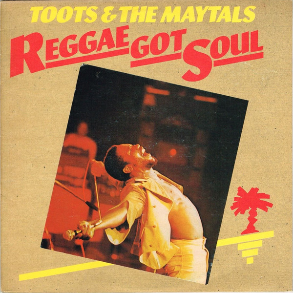 Toots & The Maytals - Reggae Got Soul | Island Records (L 35881)