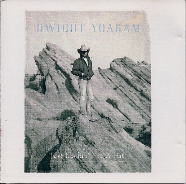 Dwight Yoakam - Just Lookin' For A Hit | Reprise Records (CD 25989) Dwight Yoakam - Just Lookin' For A Hit | Reprise Records (CD 25989)