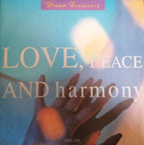 Dream Frequency - Love, Peace And Harmony | City Beat (CBE 1256)