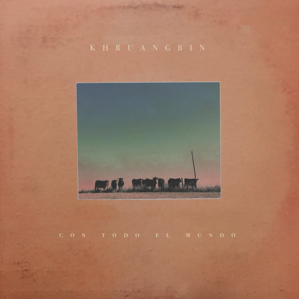 Khruangbin - Con Todo El Mundo | Night Time Stories (ALNLP50R)