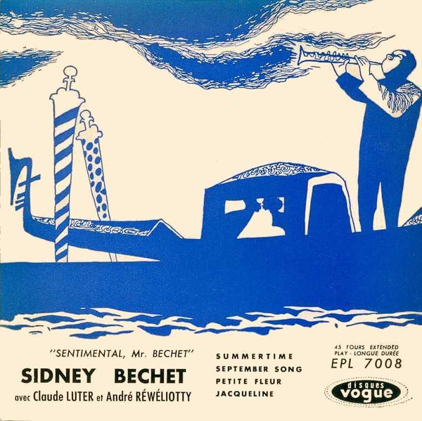 Sidney Bechet Avec Claude Luter Et André Réwéliotty - Sentimental, Mr. Bechet | Disques Vogue (EPL. 7008)