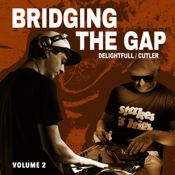 DJ Delightfull , DJ Cutler - Bridging The Gap Volume 2 | Not On Label (DJ Delightfull Self-released) (none) - main