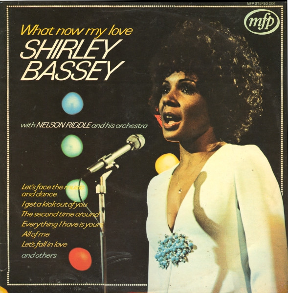 Shirley Bassey With Nelson Riddle And His Orchestra - What Now My Love | Music For Pleasure (MFP 5230) - main
