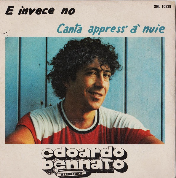 Edoardo Bennato - E Invece No / Canta Appress' A' Nuie | Ricordi (SRL 10939)