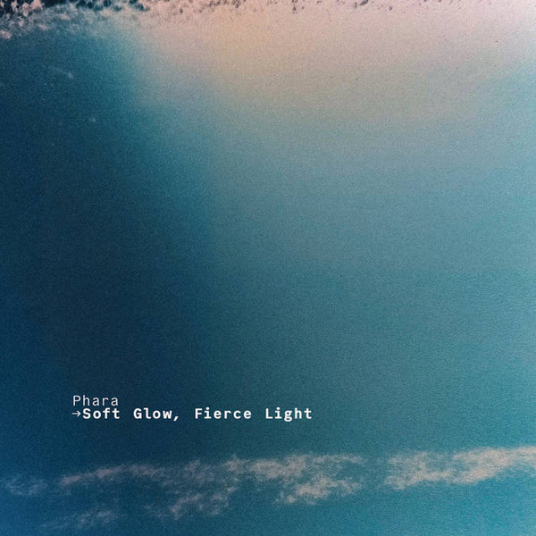 Phara - Soft Glow, Fierce Light | Fuse Imprint (fuse07) - main