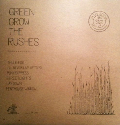 John Vanderslice - Green Grow The Rushes | Not On Label (John Vanderslice Self-released) (JV#001)