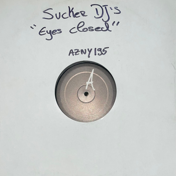 Sucker DJ's - Eyes Closed | Azuli Records (AZNY195)