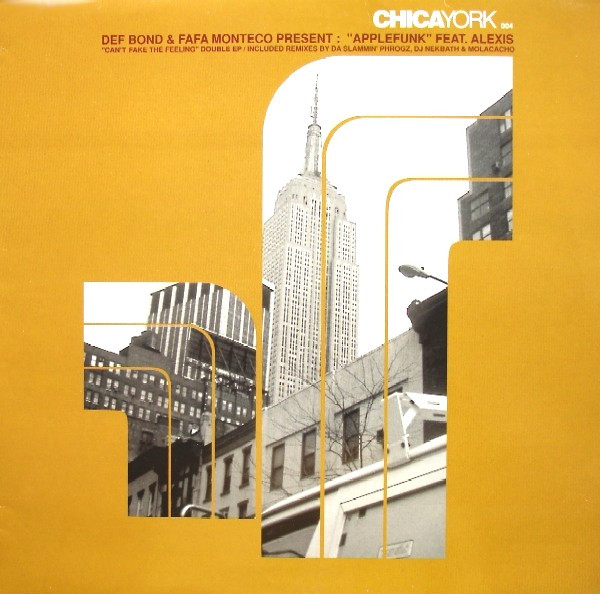Def Bond & Fafa Monteco Present: "Applefunk" Feat. Alexis - Can't Fake The Feeling Double EP | Chicayork (CHICA 004)