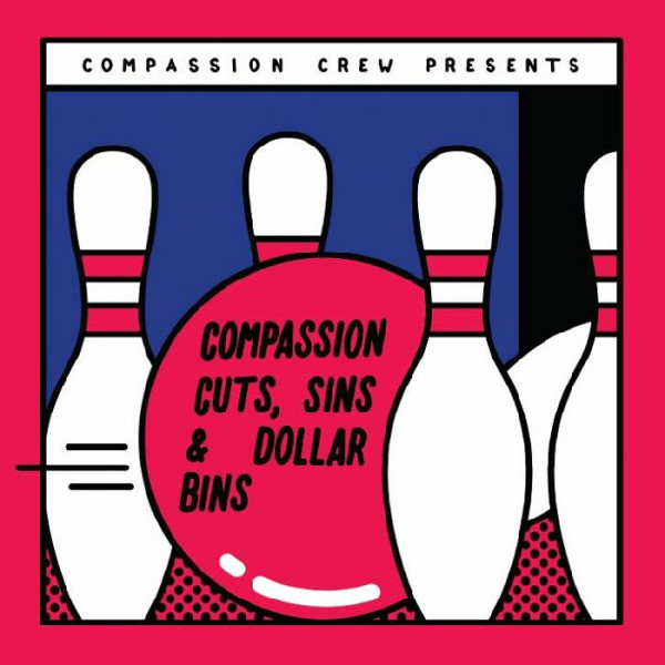 Compassion Crew Presents Various - Compassion Cuts, Sins & Dollar Bins | Compassion Cuts (CC007) Compassion Crew Presents Various - Compassion Cuts, Sins & Dollar Bins | Compassion Cuts (CC007)
