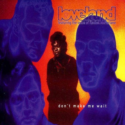 Loveland Featuring The Voice Of Rachel McFarlane - Don't Make Me Wait | Eastern Bloc Records (BLOC 20T)