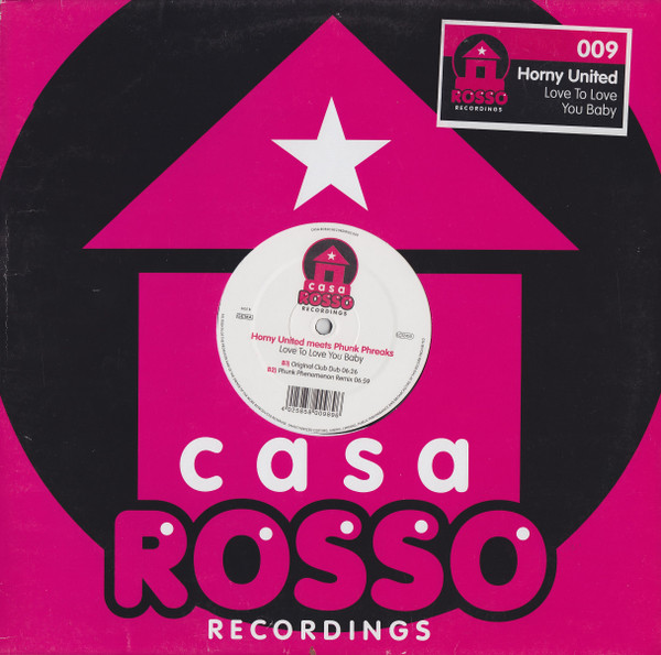 Horny United Meets Phunk Phreaks - Love To Love You Baby | Casa Rosso Recordings (CR 009) Horny United Meets Phunk Phreaks - Love To Love You Baby | Casa Rosso Recordings (CR 009)