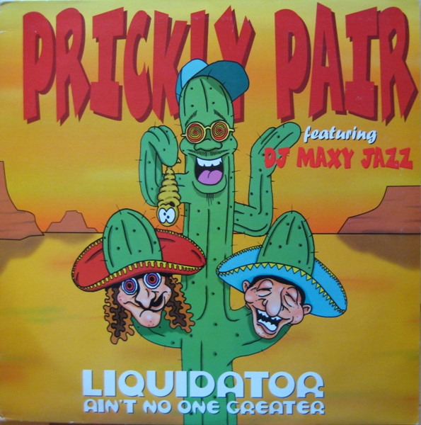 Prickly Pair Featuring DJ Maxy Jazz - Liquidator (Ain't No One Greater) | Mercury (MERX 411)