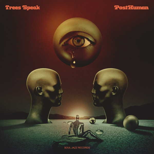 Trees Speak - PostHuman | Soul Jazz Records (SJR LP469)