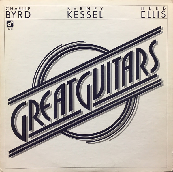 The Great Guitars / Charlie Byrd , Barney Kessel , Herb Ellis - Great Guitars | Concord Jazz (CJ-23) The Great Guitars / Charlie Byrd , Barney Kessel , Herb Ellis - Great Guitars | Concord Jazz (CJ-23)