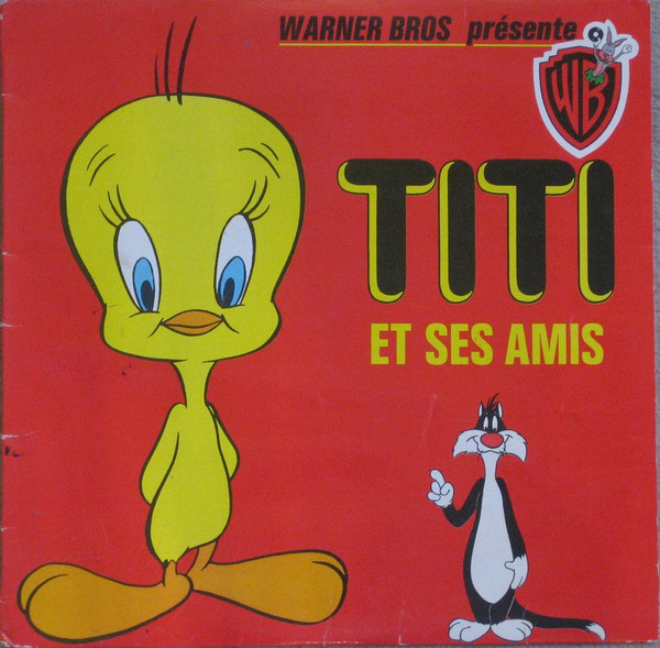 Titi Et Grosminet - Titi Et Ses Amis | Warner Bros. Records (46 290)