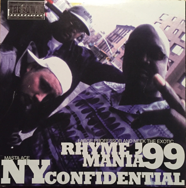 The Sqwad : Large Professor & Neek The Exotic / Masta Ace - Rhyme Mania '99 / NY Confidential | Replay Records (36002-1)