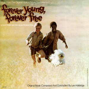 Lee Holdridge - Forever Young, Forever Free (Original Motion Picture Soundtrack) | MCA Records (MCA-2093) Lee Holdridge - Forever Young, Forever Free (Original Motion Picture Soundtrack) | MCA Records (MCA-2093)