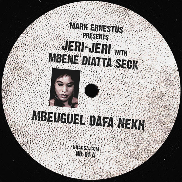 Mark Ernestus presents Jeri-Jeri with Mbene Diatta Seck - Mbeuguel Dafa Nekh | Ndagga (ND-01) - main