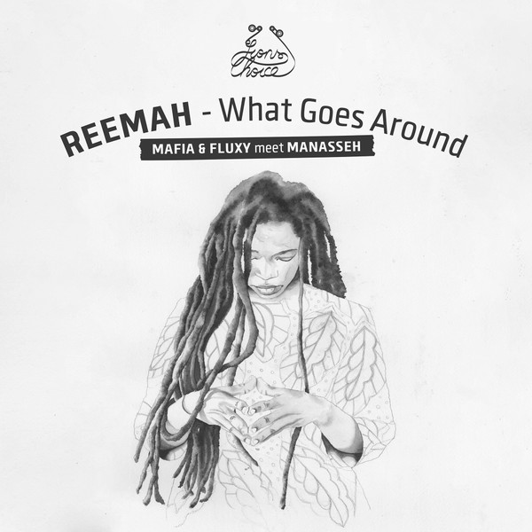 Mafia & Fluxy Meet Manasseh Feat. Reemah - What Goes Around | Lion's Den (LIONSCHOICE011) Mafia & Fluxy Meet Manasseh Feat. Reemah - What Goes Around | Lion's Den (LIONSCHOICE011)