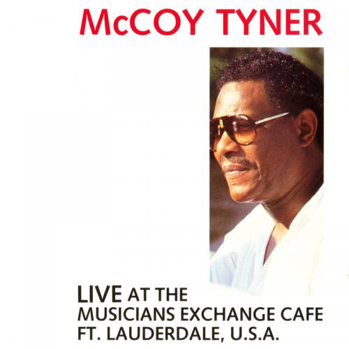McCoy Tyner - Live At The Musicians Exchange Cafe | Kingdom Jazz (GATE 7021) McCoy Tyner - Live At The Musicians Exchange Cafe | Kingdom Jazz (GATE 7021)