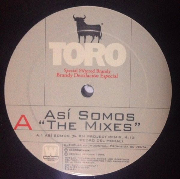Toro (Brandy Destilación Especial) - Así Somos "The Mixes" | Weekend Records (Weekend/Toro/Lp1) - 2 Toro (Brandy Destilación Especial) - Así Somos "The Mixes" | Weekend Records (Weekend/Toro/Lp1) - 2