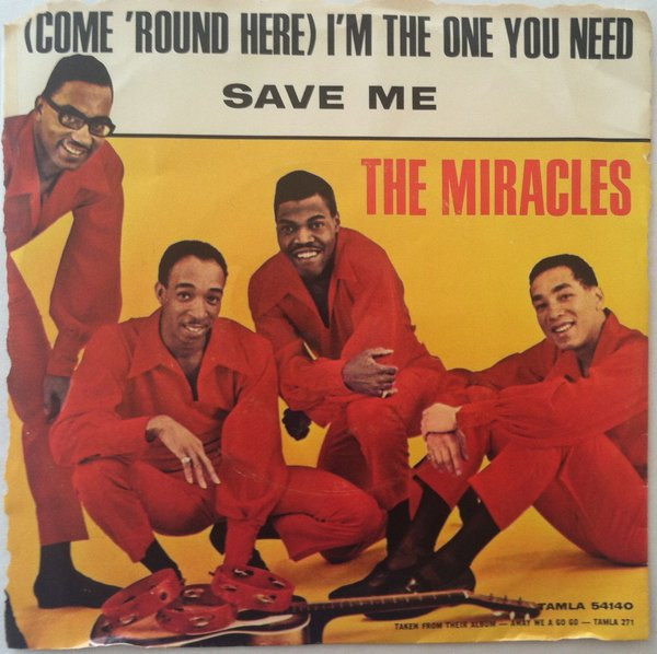 The Miracles - Come 'Round Here - I'm The One You Need | Tamla (T-54140)