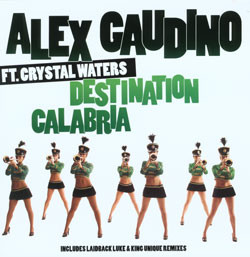 Alex Gaudino Ft. Crystal Waters - Destination Calabria | Data Records (DATA153T) - main Alex Gaudino Ft. Crystal Waters - Destination Calabria | Data Records (DATA153T) - main
