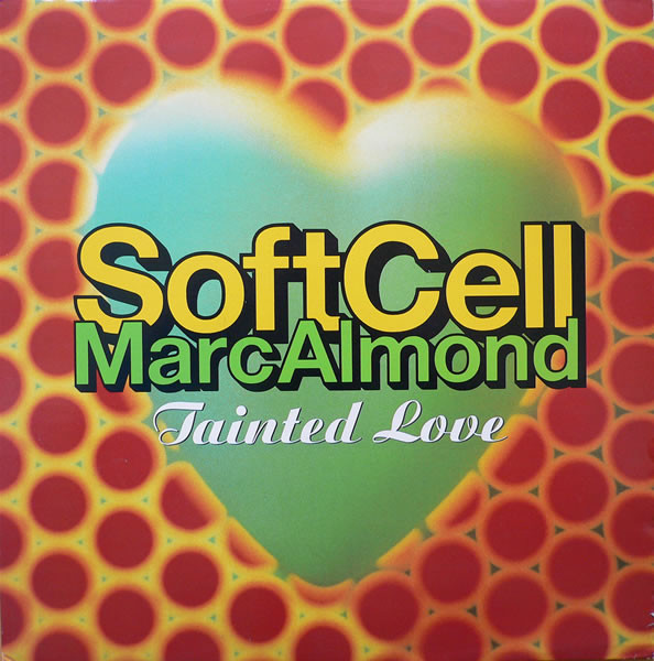 Soft Cell , Marc Almond - Tainted Love '91 | Mercury (SOFT 212) - main