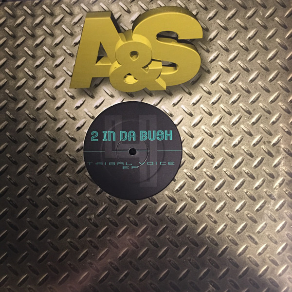 2 In Da Bush - Tribal Voice EP | A&S (A&S 7004) - 3