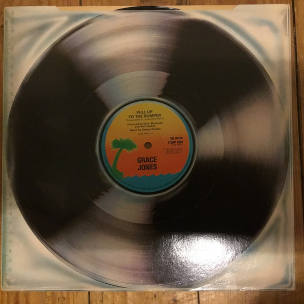 Grace Jones - Pull Up To The Bumper | Island Records (12WIP 6696) Grace Jones - Pull Up To The Bumper | Island Records (12WIP 6696)