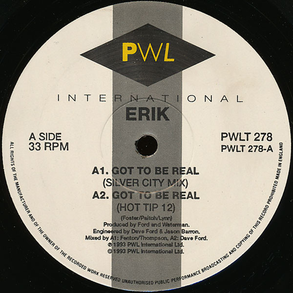 Erik - Got To Be Real | PWL International (PWLT 278) - 2