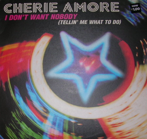 Cherie Amore - I Don't Want Nobody (Tellin' Me What To Do) | Eternal (WEA262T)