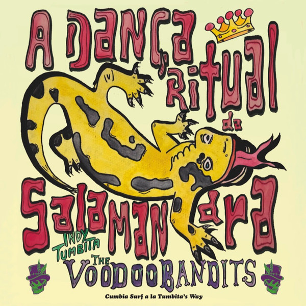 Indy Tumbita & The Voodoo Bandits - A Dança Ritual Da Salamandra | El Beasto Recordings (EBR-LP020)