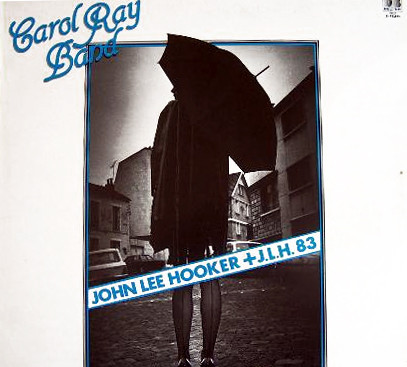 Carol Ray Band - John Lee Hooker + J.L.H. 83 | DB Belter (2-47.235)