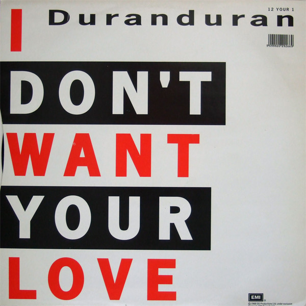 Duranduran - I Don't Want Your Love | EMI (12 YOUR 1) - main