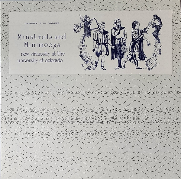 Gregory T.S. Walker - Minstrels And Minimoogs (New Virtuosity At The University Of Colorado) | Walker Productions (XXXV) Gregory T.S. Walker - Minstrels And Minimoogs (New Virtuosity At The University Of Colorado) | Walker Productions (XXXV)
