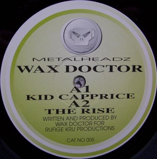 Wax Doctor - Kid Capprice / The Rise | Metalheadz (005) - main Wax Doctor - Kid Capprice / The Rise | Metalheadz (005) - main