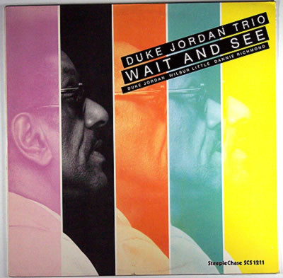 Duke Jordan Trio - Wait And See | SteepleChase (SCS 1211)