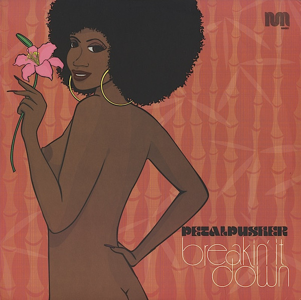 Petalpusher - Breakin' It Down | Naked Music Recordings (NM001) - main Petalpusher - Breakin' It Down | Naked Music Recordings (NM001) - main