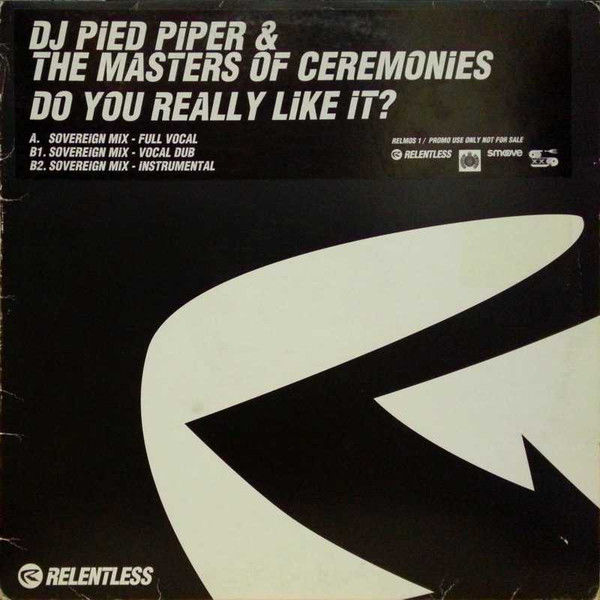 DJ Pied Piper & The Masters Of Ceremonies - Do You Really Like It? (Sovereign Remixes) | Relentless Records (RELMOS1)